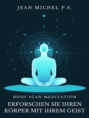 cover image of Body Scan Meditation--Erforschen Sie Ihren Körper mit Ihrem Geist